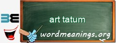 WordMeaning blackboard for art tatum